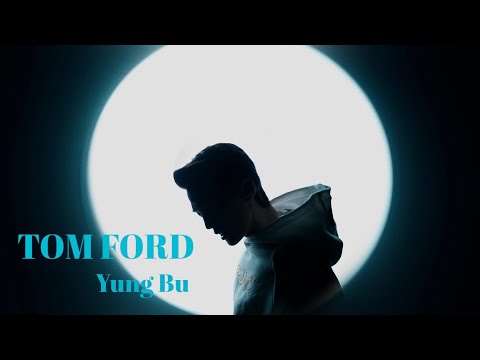 Yung Bu - Tom Ford