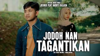 Download lagu Jodoh Nan Tagantikan | Jeriko Feat Hayati Kalasa |   mp3