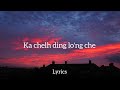 Saka & Hmangaihi - ka chelh ding lo'ng che (lyrics)