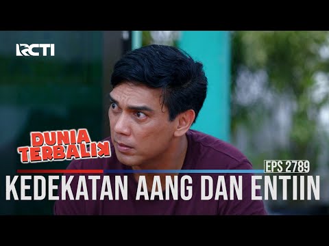 Kedekatan Aang Dan Entiin - Dunia Terbalik