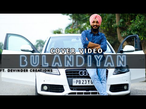 BULANDIYAN || HARDEEP GREWAL || COVER VIDEO || DEVINDER CREATIONS