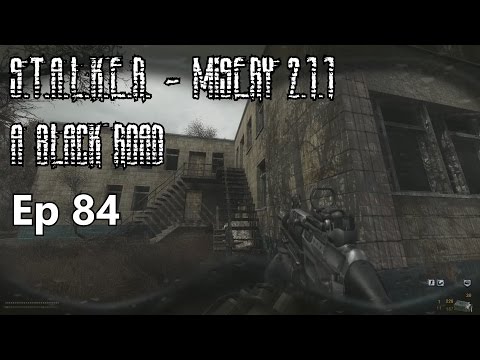 S.T.A.L.K.E.R. - MISERY 2.1.1 - A Black Road - Ep 84: Painful Radio Interference
