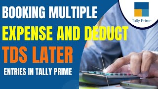 Booking Multiple Expense and Deduct TDS later in Tally Prime