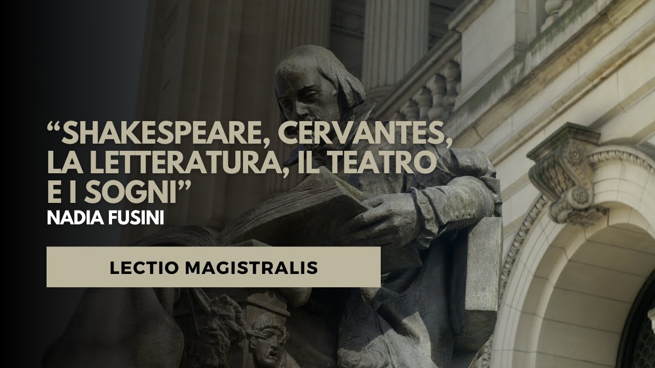 Nadia Fusini - "Shakespeare, Cervantes, La Letteratura, Il Teatro E I Sogni"