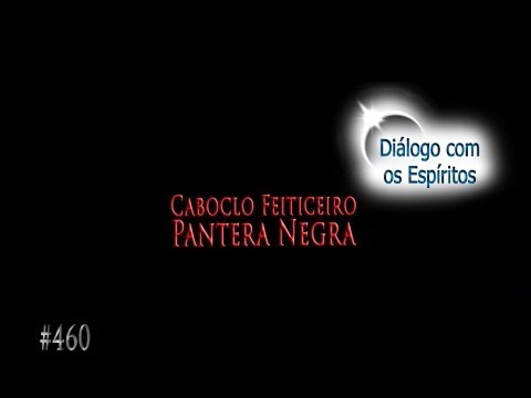 DcE 460 - [] Entidade Caboclo Feiticeiro Pantera Negra - Médium André Mota