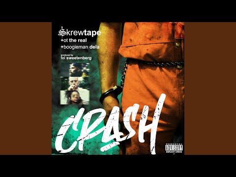 Crash (feat. OT the Real & Boogieman Dela)