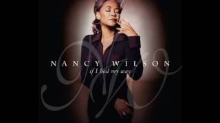 Nancy Wilson - If I Had My Way