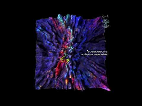 Bubbleguns - Problems in Paradise