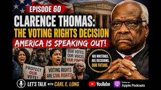 Clarence Thomas, Civil Rights & The Voting Rights Act: Why America Is Talking