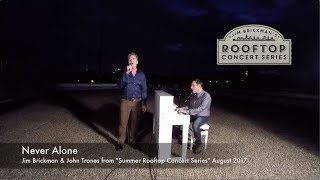 Jim Brickman &amp; John Trones &quot;Never Alone&quot;