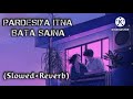 PARDESIYA ITNA BATA SAJNA Slowed Reverb Udit Narayan Anuradha Paudwal