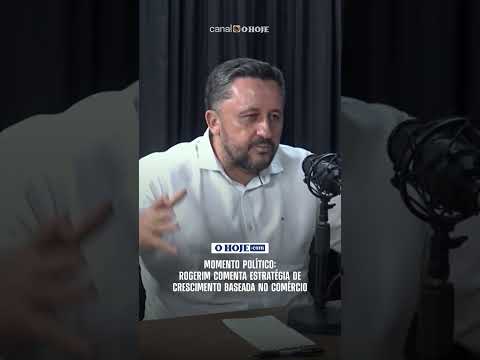 Momento Político: Rogerim comenta estratégia de crescimento baseada no comércio