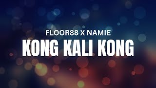 Download lagu FLOOR88 x NAMIE - KONG KALI KONG (VIDEO LIRIK) mp3 Download lagu FLOOR88 x NAMIE - KONG KALI KONG (VIDEO LIRIK) mp3