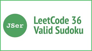 YouTube video 'leetCode 36 Valid Sudoku | JSer - algorithm and JavaScript'