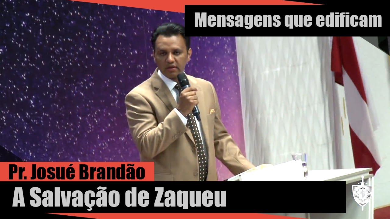 A Salvação de Zaqueu - Pr Josué Brandão