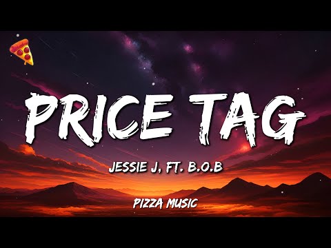 Jessie J, ft. B.O.B - Price Tag (Lyrics)