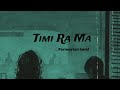 Timi Ra Ma - Pariwartan band | lyrics and chords