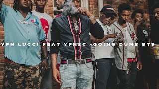 YFN Lucci Feat YFNBC - Going Dumb BTS  (Vlog #42)