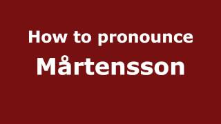 How to pronounce M&aring;rtensson