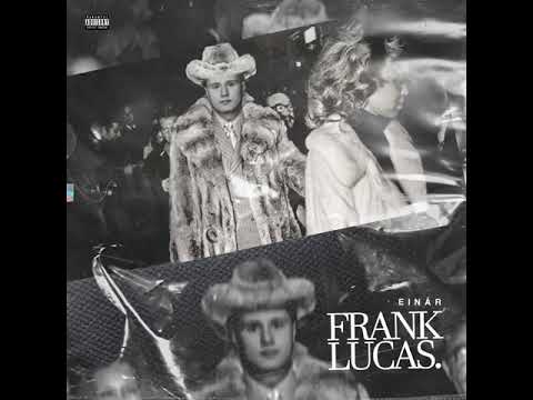 Einár - Frank Lucas 1 TIMME
