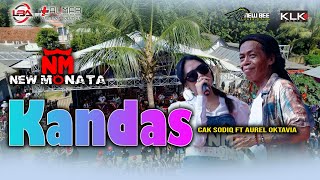 Download lagu KANDAS - CAK SODIQ FT AUREL OKTAVIA - NEW MONATA mp3