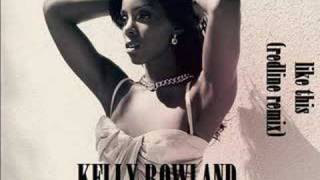 Kelly Rowland - Like This (Redline Remix) HQ [2008]