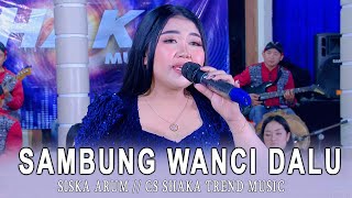 Download lagu SAMBUNG WANCI DALU // SISKA ARUM // SHAKA TREND MUSIC // INDAH AUDIO // KHANZA MULTIMEDIA mp3