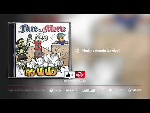 Face da Morte - Mudar o mundo