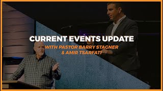 Current Events Update with Amir Tsarfati and Barry Stagner