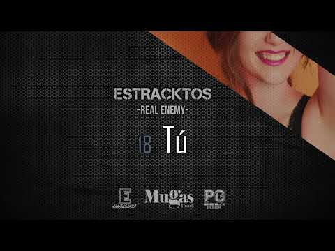 Estracktos - Tú / Real Enemy