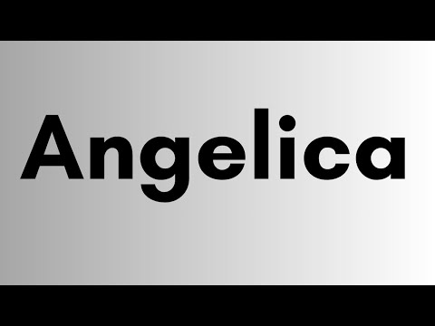 How to pronounce  Angelica? |pronounce Angelica| How to say   Angelica?