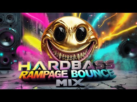 HARDBASS RAMPAGE 🎧😎: BOUNCE MIX❗🔊