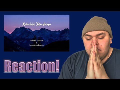 Reaction Vid: Tonmoy Krypton x Sannidhya Bhuyan - Xubakhi Xondhiya (Official Audio)