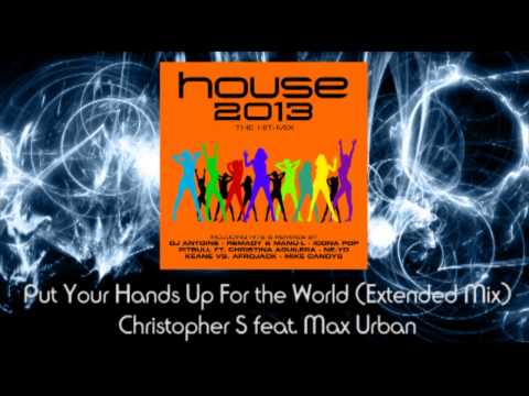 Put Your Hands Up For the World (Extended Mix) - Christopher S feat. Max Urban