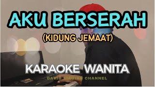 Download lagu Aku Berserah (Kidung Jemaat) KARAOKE Nada Wanita A #karaoke #karaokerohani #karaokerohanikristen mp3
