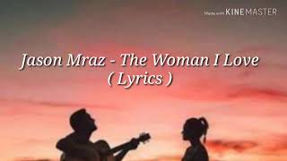 Jason Mraz - The Woman I Love ( Lyrics )