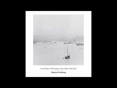 Magnus Granberg - 'How Deep is the Ocean...'
