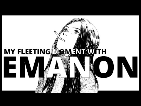 My Fleeting Moment With Emanon