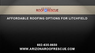 preview picture of video 'Affordable Roofing Company in Litchfield Arizona'