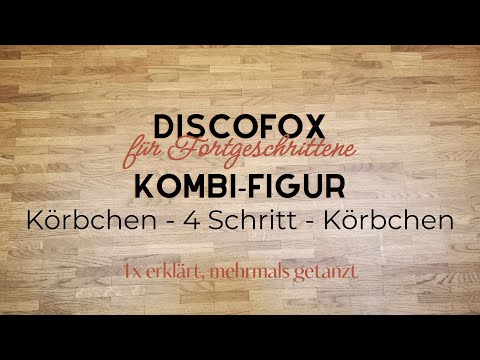 DiscoFox - Fortgeschritten - Körbchen, 4er-Grundschritt, Körbchen