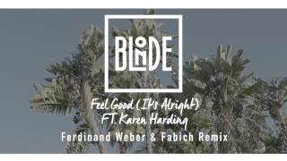 Blonde - Feel Good (It's Alright)  [Ferdinand Weber & Fabich Remix]
