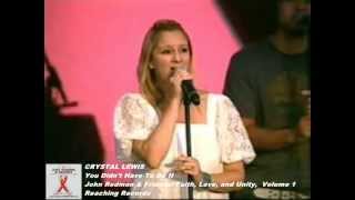 Crystal Lewis - You Didn't Have to Do It (John Redmon & Friends: Faith Love and Unity, Vol 1.1)