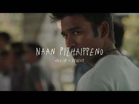 Naan Pizhaippeno - sped up + reverb (From "Ennai Noki Paayum Thota")
