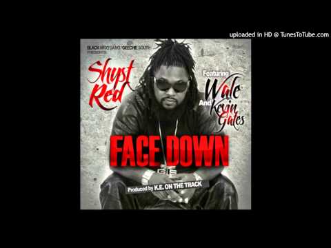 Shyst Red - Face Down Feat. Wale & Kevin Gates