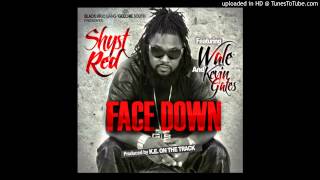 Shyst Red - Face Down Feat. Wale & Kevin Gates