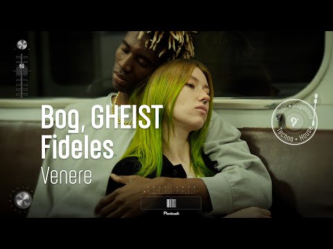 Bog, GHEIST - Venere (Original & Fideles Remix)