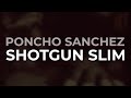 Poncho Sanchez - Shotgun Slim (Official Audio)