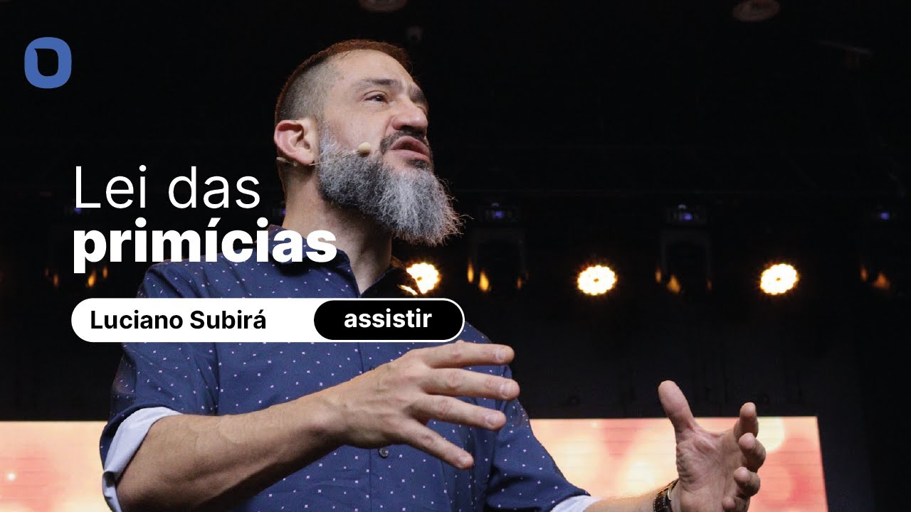 Luciano Subirá | A LEI DAS PRIMÍCIAS