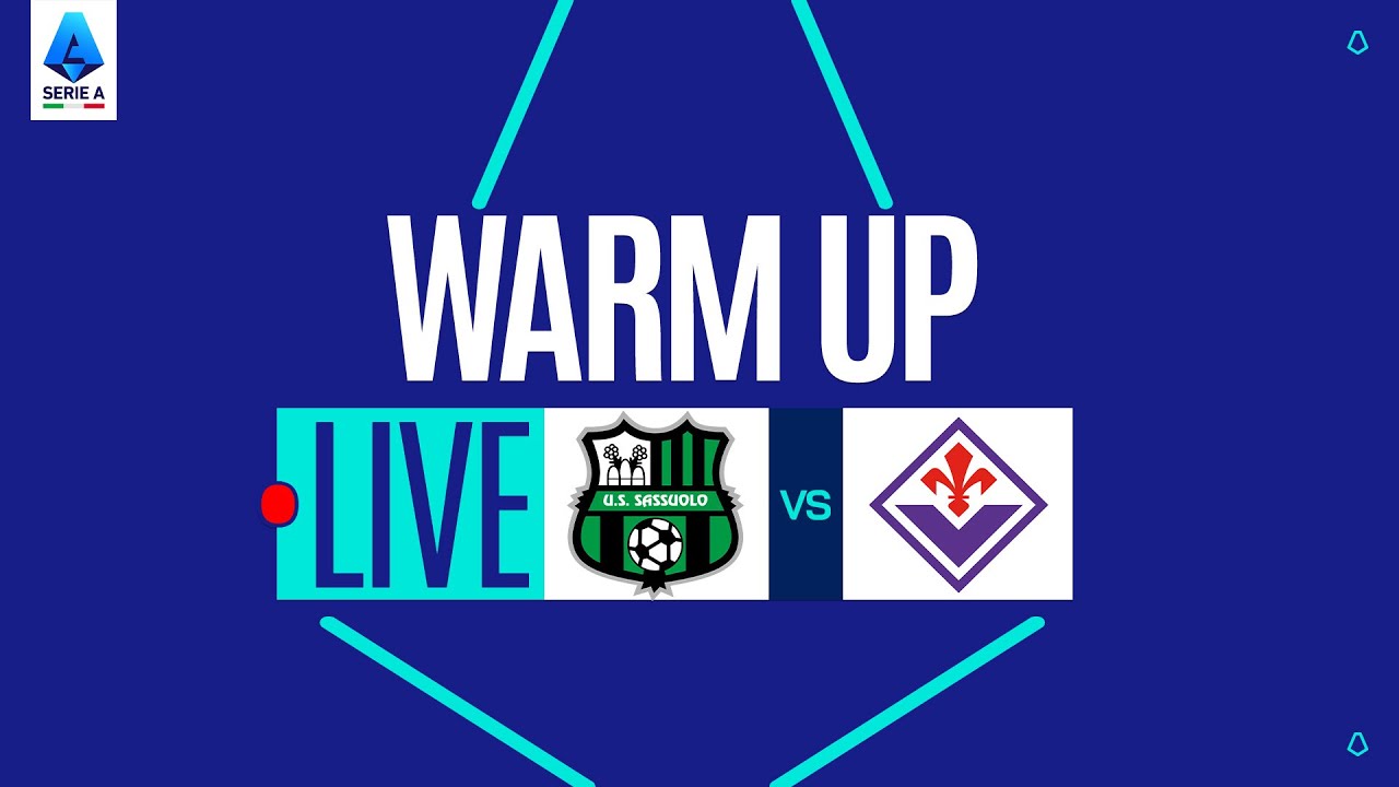🔴 LIVE | Warm up | SASSUOLO-FIORENTINA | Serie A Enilive 2025/26