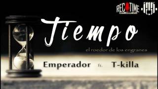 Tiempo T-killa - Emperador